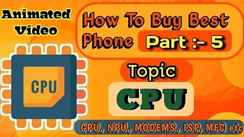 How to work CPU in mobile, How to buy best phone part :-5