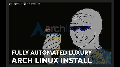 Fully Automated Luxury Arch Linux Install