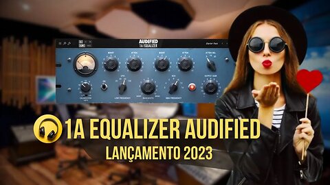 Conheça o Novo 1A Equalizer da Audified 2023