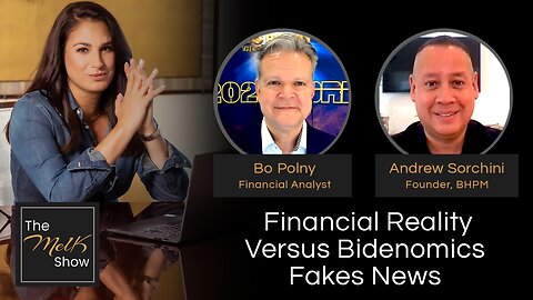 Mel K w/ Bo Polny & Andrew Sorchini | Financial Reality Versus Bidenomics Fakes News | 2-11-24