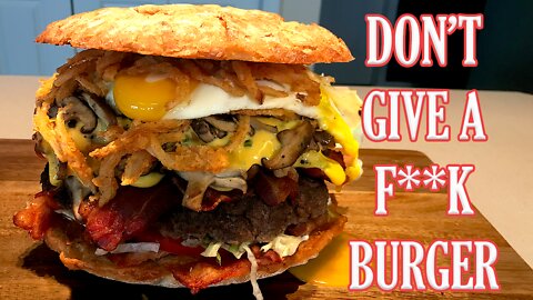 Don't Give a F**K Burger