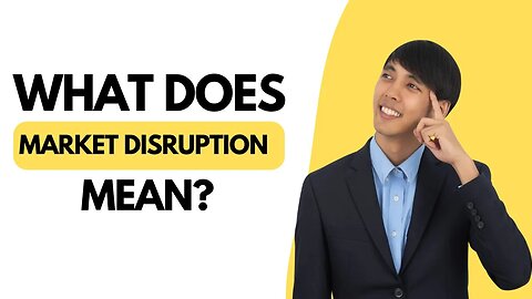 What Does Market Disruption Mean