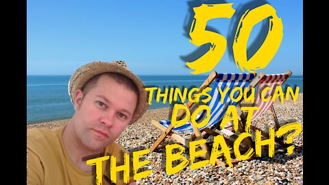 50 things YOU can DO at the BEACH!