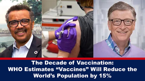 The Decade of Vaccination: World Health Organization Estimates "Vaccines" Will Reduce