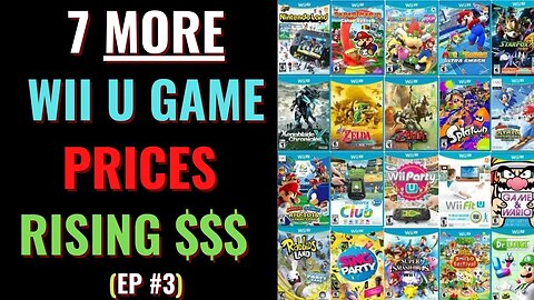 7 MORE Wii U Game Price Predictions | Wii U Game Prices Are Exploding Part #3