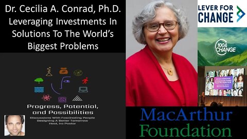 Dr. Cecilia A. Conrad, Ph.D. - Leveraging Investments In Solutions To The World’s Biggest Problems
