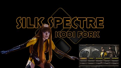 How to install Silk Spectre Touch and the Silk Spectre Adult Kodi 21 Build