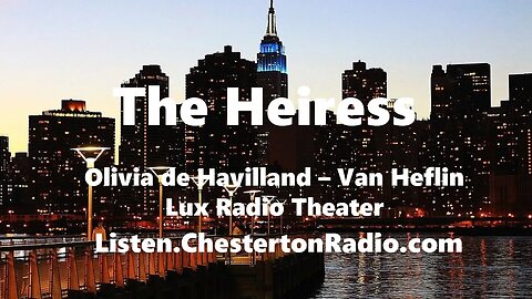 The Heiress - Olivia de Havilland - Van Heflin - Lux Radio Theater