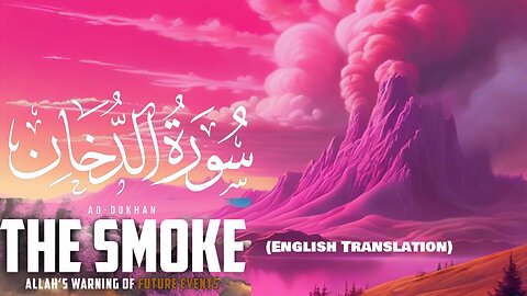 Surah AD-DUKHAN (The Smoke) with English Translation