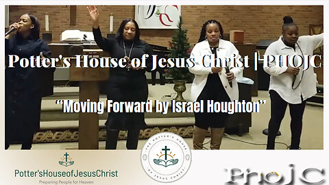 The Potter's House of Jesus Christ Church : "Moving Forward" by Israel Houghton