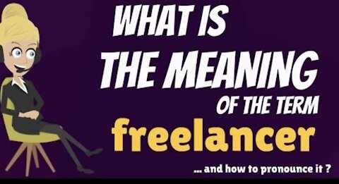 What is FREELANCER? FREELANCER meaning - FREELANCER definition - How to pronounce FREELANCER