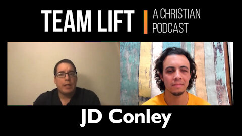 TEAM LIFT: A Christian Podcast (episode 01_JD Conley)