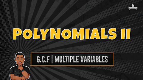 Polynomials | Removing the Greatest Common Factor | Multiple Variables