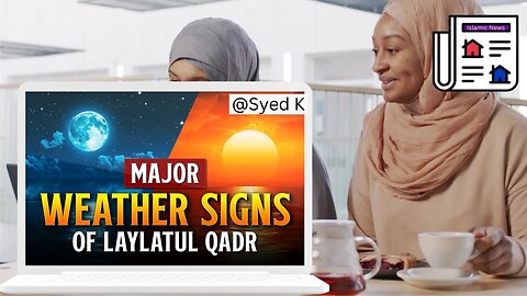 MAJOR WEATHER SIGNS OF LAYLATUL QADR