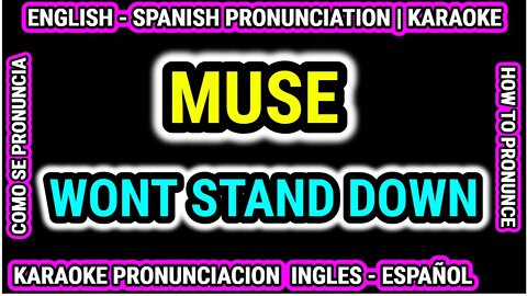 MUSE | WONT STAND DOWN | Aprende Como hablar cantar con pronunciacion en ingles español