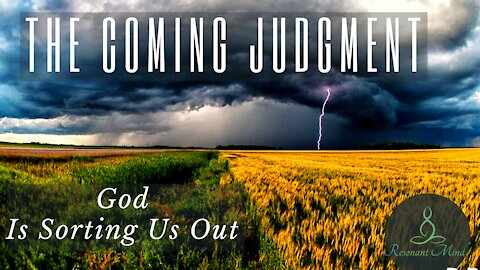 The Coming Judgement [GOD IS SORTING US OUT]