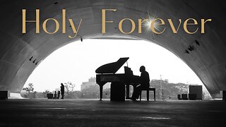 Holy Forever Bethel - Piano Cover