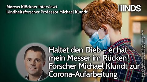 Haltet den Dieb – er hat mein Messer im Rücken! Forscher Michael Klundt zur Corona-Aufarbeitung |NDS