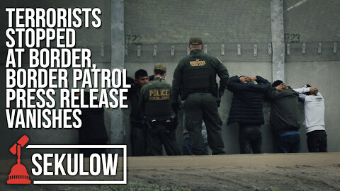 Terrorists Stopped at Border, Border Patrol Press Release Vanishes
