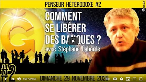 💡PENSEUR HÉTÉRODOXE #2 🗣 Stéphane LABORDE 🎯 Se libérer du diktat de la finance avec la Monnaie Libre