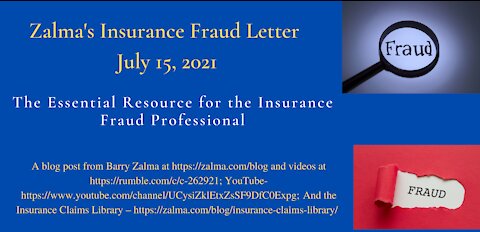 Zalma’s Insurance Fraud Letter – July 15, 2021