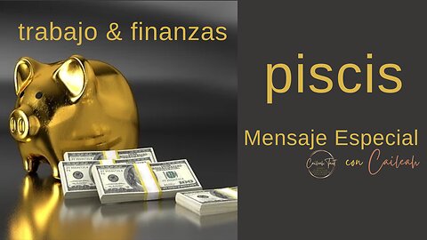 Piscis ♓️: Trabajo & Finanzas.