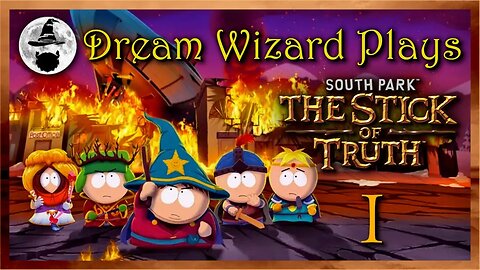 DWP 256 ~ South Park: The Stick of Truth ~ I