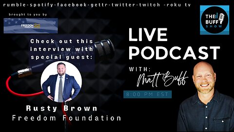 Rusty Brown - Freedom Foundation - Matt Buff Show