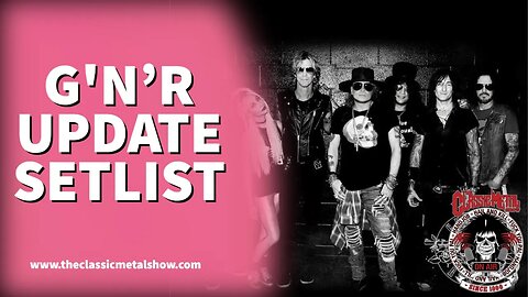 CMS | Guns N' Roses Update Their Live Set List