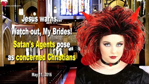 Rhema Nov 16, 2022 ❤️ Watch out... Satan's Agents pose as concerned Christians... Jesus warns