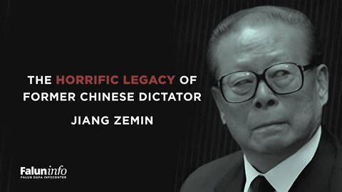 The Horrific Legacy of Former Chinese Dictator, Jiang Zemin