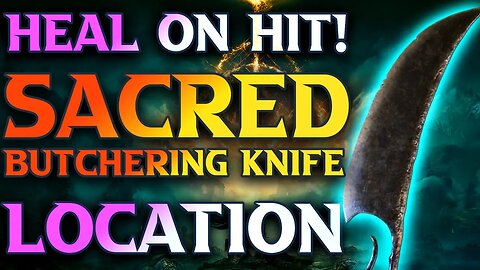 How To Get Elden Ring Sacred Butchering Knife Location