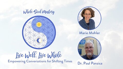 #24 ~ Live Well Live Whole: Paul Panzica ~ The Call To See Through New Lenses & Live The Great Work