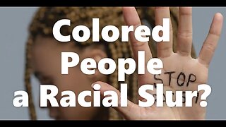 Is Colored people" a Racial Slur?