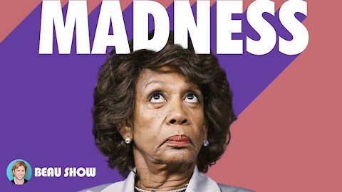 Donald Trump vs "Mad Maxine" Waters: Who Incited? | THE BEAU SHOW