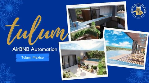 Amazing AirBNB Automation Opportunity in Tulum Mexico