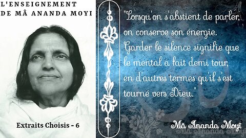 L'enseignement de Mâ Ananda Moyî - Extraits choisis - 6 [Advaita]