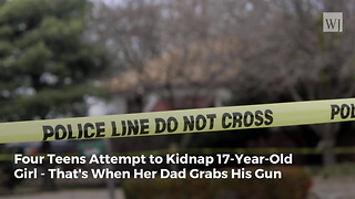 Four Teens Attempt to Kidnap 17-Year-Old Girl - That's When Her Dad Grabs His Gun