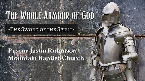 The Whole Armour of God The Sword of the Spirit Pastor Jason Robinson