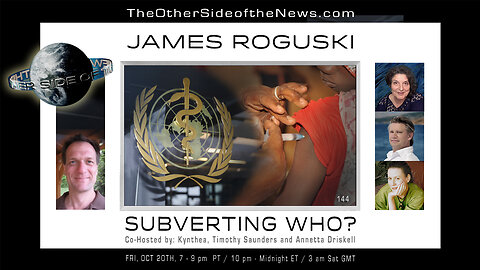 JAMES ROGUSKI - SUBVERTING WHO? TOSN -144 - 10.22.2023 - Sovereignty, Big Pharma, WHO,