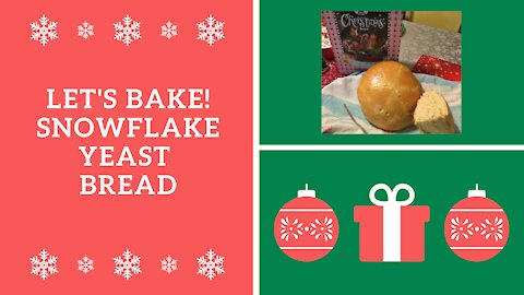 Let's Bake! Snowflake Yeast Bread