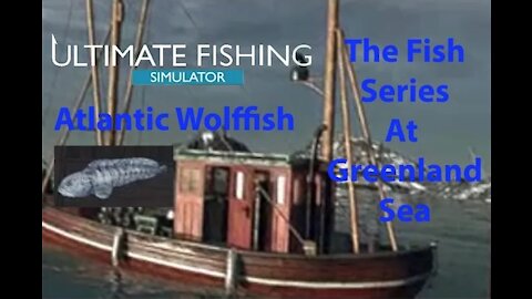 Ultimate Fishing Simulator: The Fish - Greenland Sea - Atlantic Wolffish - [00088]