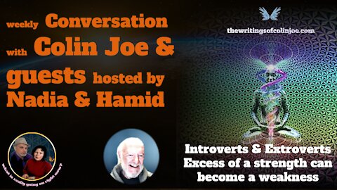 Conversation with Colin: introverts & extroverts excess of a strength can be a weakness