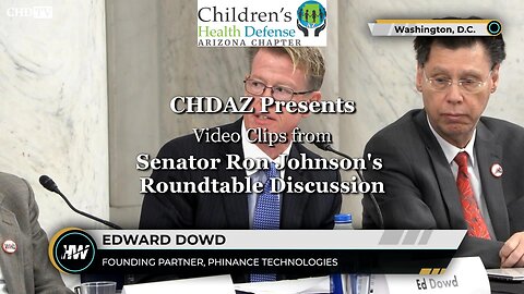 Edward Dowd's Statements at Senator Ron Johnson's Round Table Discussion