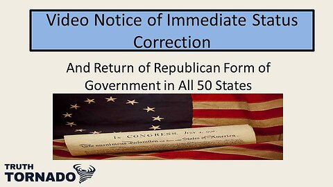 Video Notice of Immediate Status Correction