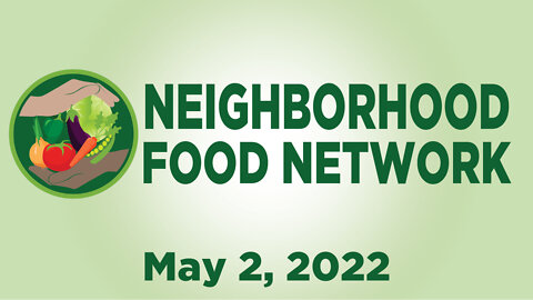 Neighborhood Food Network Meeting 5/2/22