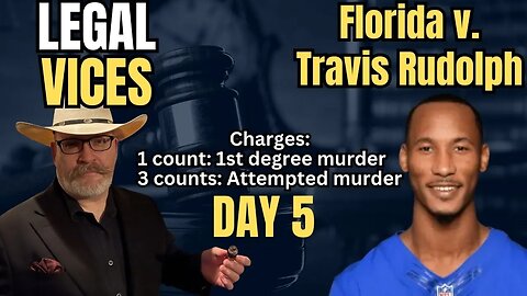 Day 5: FL v. TRAVIS RUDOLPH : MURDER TRIAL