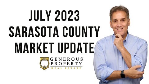 Sarasota County Real Estate Market Update July 2023 | Homes for Sale in Sarasota County