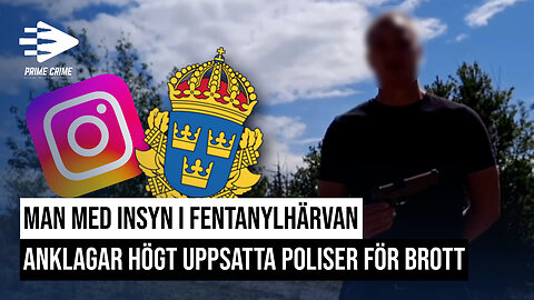 MAN MED PÅSTÅDD INSYN I FENTANYLHÄRVAN ANKLAGAR HÖGT UPPSATTA POLISER FÖR BROTT