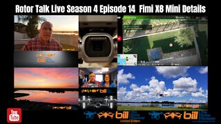 Rotor Talk Live Season 4 Episode 14 Fimi X8 Mini Details